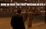 So passieren die erste mission in GTA 4