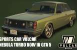 Vulcar Nebula Turbo est apparu dans GTA 5