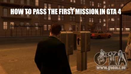 Le passage de la première mission dans GTA 4