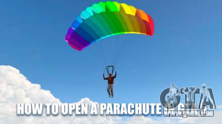 Comment faire pour ouvrir le parachute dans GTA 5