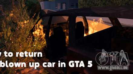 Wie die Rückkehr der in die Luft gesprengt Auto in GTA 5