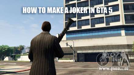 Comment faire le Joker dans GTA 5
