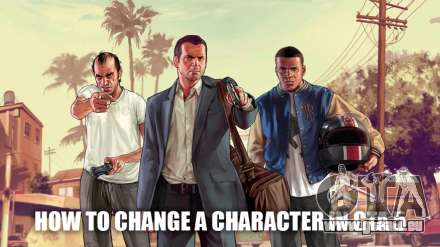 La commutation entre les personnages dans GTA 5: comment changer de PC et PS4