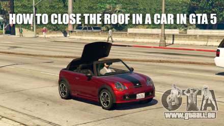 Comment fermer le toit dans GTA 5