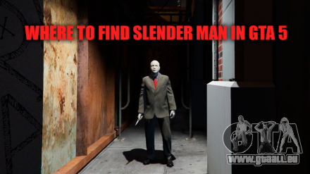Comment trouver le slenderman dans GTA 5