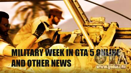 Semaine militaires, les dernières offres et autres nouvelles du monde de GTA 5 Online