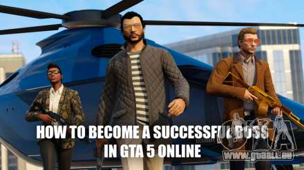 Comment devenir un Président ou un boss dans GTA 5 online: comment réussir