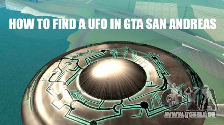 UFO in GTA San Andreas: wie finden