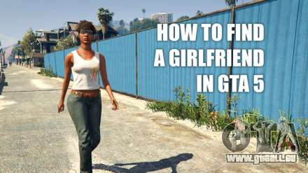 Comment trouver une petite amie dans GTA 5