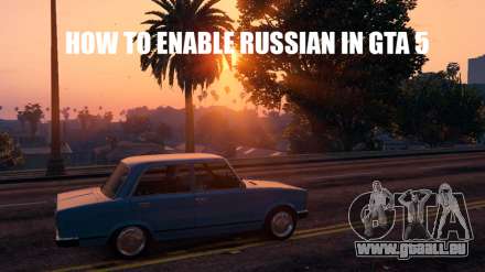 Comment faire pour activer le russe dans GTA 5