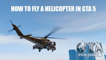 Wie fliegt man einen Hubschrauber in GTA 5