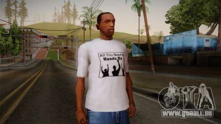 All You Need Is Hands Up T-Shirt pour GTA San Andreas