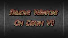 Remove Weapons On Death V1 pour GTA 4