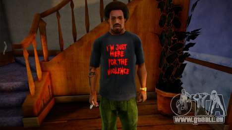 Im Just Here For The Violence Shirt Mod pour GTA San Andreas